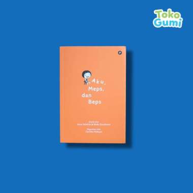 Aku, Meps, dan Beps karya Soca Sobhita x Reda Gaudiamo | Buku Novel Anak