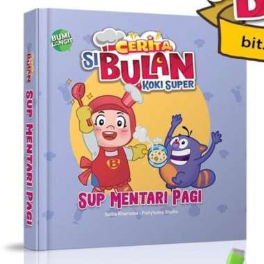 Buku Cerita Anak Mizan Cerita si Bulan Koki Super : Sup Mentari Pagi - Noor H. Dee Boardbook