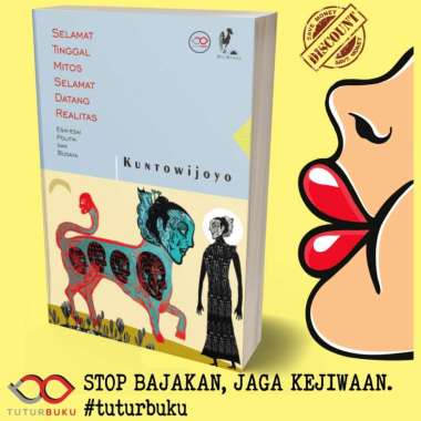 Selamat Tinggal Mitos Selamat Datang Realitas- Kuntowijoyo