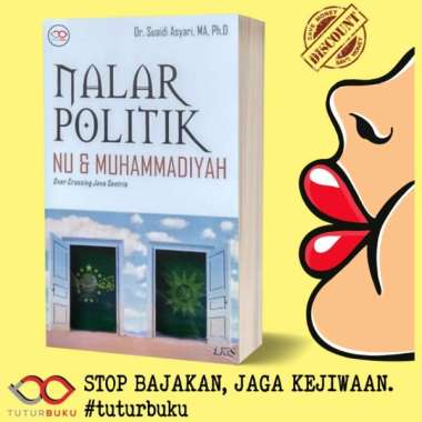 Nalar Politik NU Dan Muhammadiyah - Suaidi Asyari