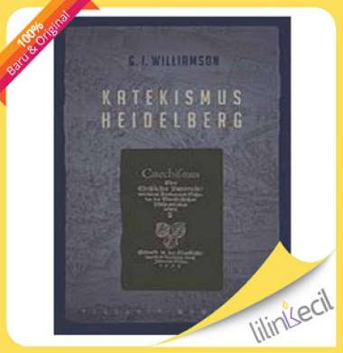 Buku Katekismus Heidelberg (G.I. Williamson)