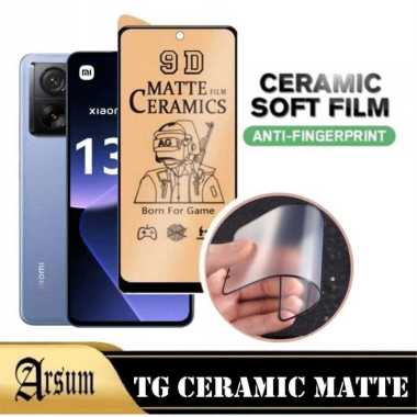 Anti Gores Layar Ceramic XIAOMI 13T / 13T PRO Matte XIAOMI13T