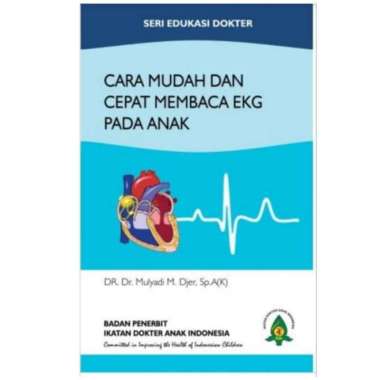 Cara Mudah Dan Cepat Membaca EKG Pada Anak - Mulyadi Multivariasi Multicolor
