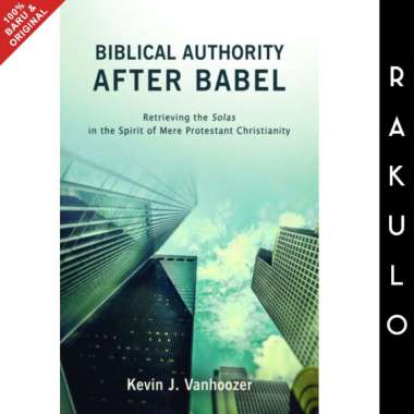Buku Biblical Authty After Babel - Kevin J. Vanhoozer Multivariasi Multicolor