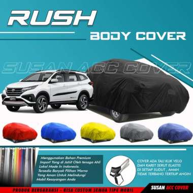 Body Cover Mobil Rush Sarung Mobil rush/New rush/All New Rush/Terios/All new terios/new terios warna