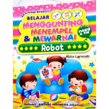 Buku Anak Belajar Menggunting Menempel dan Mewarnai TK/PAUD - BI Uk Kecil Robot