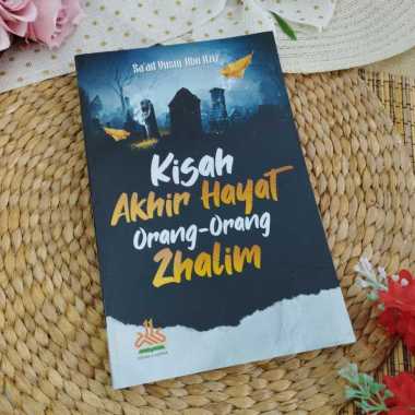 Buku Kisah Akhir Hayat Orang-Orang Zhalim