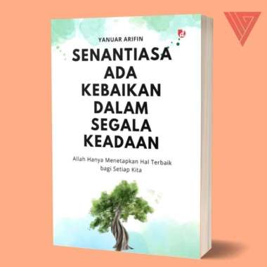 Buku Senantiasa Ada Kebaikan dalam Segala Keadaan (Allah Hanya Menetapkan Hal Baik) - DIVA Press