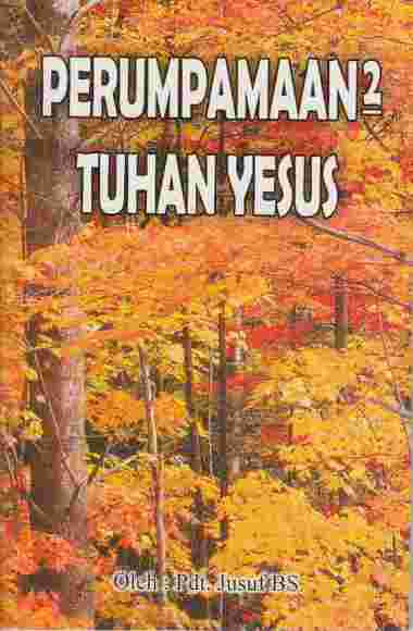 PERUMPAMAAN-PERUMPAMAAN TUHAN YESUS
