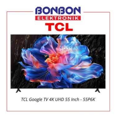 TCL LED Google TV 55 Inch 55P6K / 55 P6K - 4K UHD - Metallic Bezel-less - AiPQ Processor