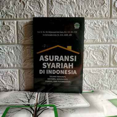 ASURANSI SYARIAH di Indonesia Muhammad Amin Suma AMZAH AJ-ISM