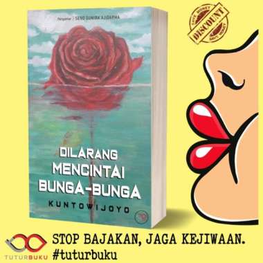 Dilarang Mencintai Bunga Bunga - Kuntowijoyo