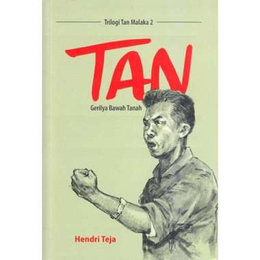 Tan : Gerilya Bawah Tanah - Hendri Teja