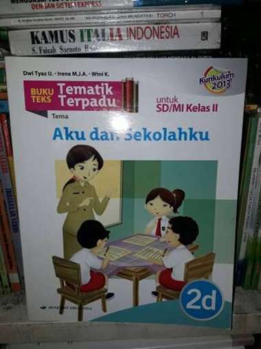 Buku Teks Tematik Terpadu 2D SD/MI Kelas II Aku dan Sekolahku Kur 2013 Multivariasi Multicolor