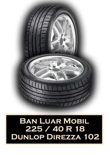 Ban Luar Dunlop 225/40 r18 DZ102 Mercedez SLK 55 AMG Roadster,Peugeot 308 New -dl242022-