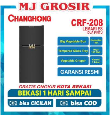 KULKAS CHANGHONG CRF 208 2 PINTU CRF-208 LEMARI ES CRF208