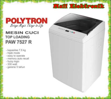 MESIN CUCI 1 TABUNG POLYTRON PAW 7527 TOP LOADING 7.5 KG ZEROMATIC
