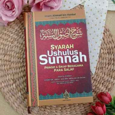Buku Syarah Ushulus Sunnah Prinsip Dan Sikap Beragama Para Salaf