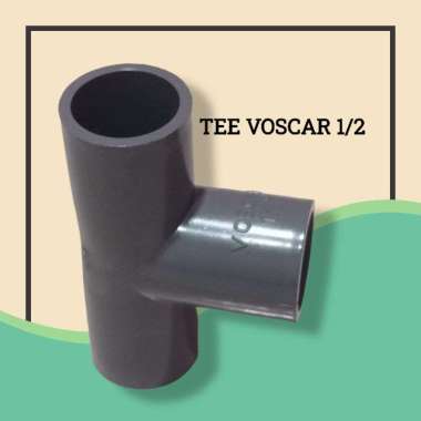 TEE T 1/2 INCH PVC VOSCAR SAMBUNGAN PIPA PVC FITTING PIPA PVC
