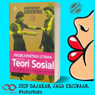 Problematika Utama Dalam Teori Sosial - Anthony Giddens