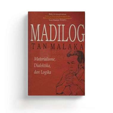 Tan Malaka Dari Penjara Kepenjara dan Madilog Madilog