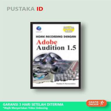 Buku Cepat Dan Mudah Home Recording Dengan Adobe Audition 1.5
