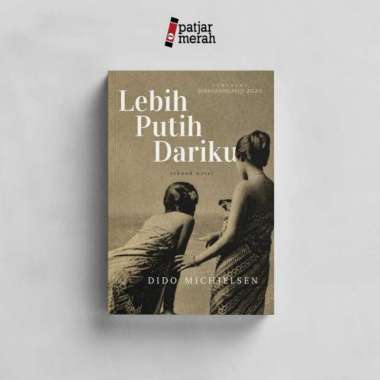 Buku Lebih Putih Dariku: Sebuah Novel - Dido Michielsen Multivariasi Multicolor