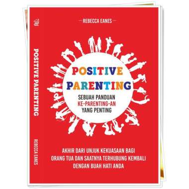 POSITIVE PARENTING SEBUAH PANDUAN KE-PARENTING-AN YANG PENTING