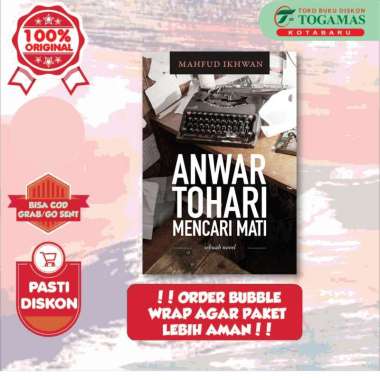 ANWAR TOHARI MENCARI MATI (SEBUAH NOVEL) - MAHFUD IKHWAN