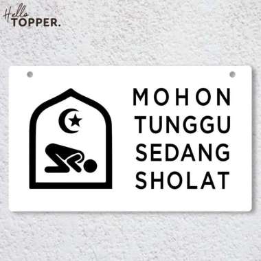 Sign Board Akrilik Sedang Sholat Signage Acrylic Gantung Dasar Putih