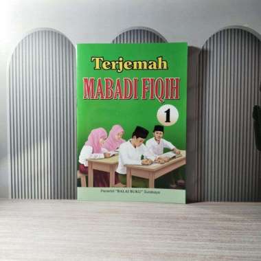 terjemah mabadi fiqih 1 / permulaan fiqih / fiqih dasar / balai buku