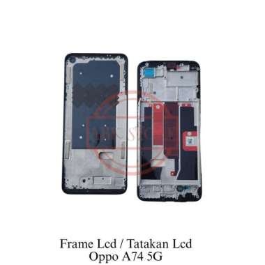 FRAME LCD - TATAKAN LCD - TULANG LCD OPPO A74 5G