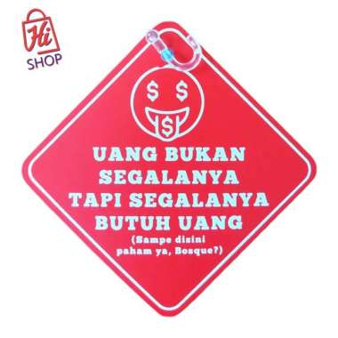 Signage "Uang Bukan Segalanya Tapi Segalanya Butuh Uang" Multivariasi Multicolor