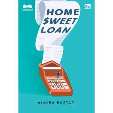 Buku MetroPop : Ganjil Genap Home Sweet Loan Resign By Almira Bastari Multivariasi Multicolor