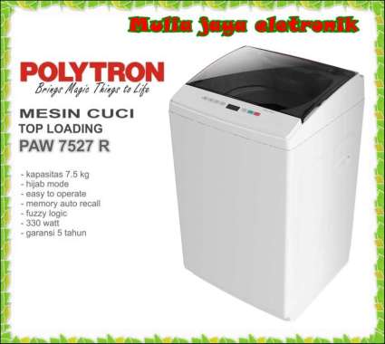 MESIN CUCI 1 TABUNG POLYTRON PAW 7527 TOP LOADING 7.5 KG ZEROMATIC