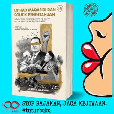 Ijtihad Maqasidi Dan Politik Pengetahuan - Fatwa Yusuf Al Qaradawi vs Ali Jumah dalam Pergolakan Rev