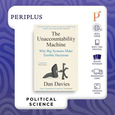 The Unaccountability Machine: Why Big Systems Make Terrible Decisions - And How the World Lost Its M