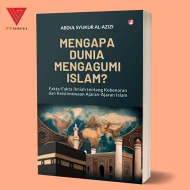 Buku Mengapa Dunia Mengagumi Islam? - Abdul Syukur al-Azizi - DIVA Press