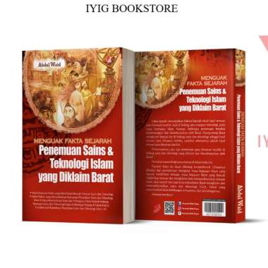 Iyig - Menguak Fakta Sejarah Penemuan Sains & Teknologi Islam yang Diklaim Barat - Abdul Waid