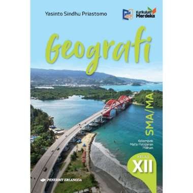 [Erlangga Official] Geografi Sma/Ma Kurikulum Merdeka Revisi Kelas 11 12 KELAS 12