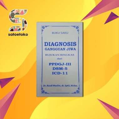 Buku Saku - DIAGNOSIS GANGGUAN JIWA - Dr.Rusdi Maslim, dr, SpKj, M.Kes
