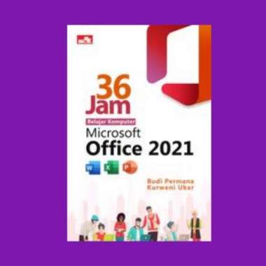 Buku 36 Jam Belajar Komputer Microsoft Office 2021 - Multivariasi Multicolor