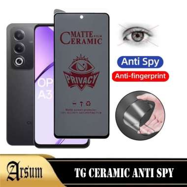 Anti Gores Layar OPPO A3 PRO Ceramic Spy Anti Privacy Terbaru Ponsel OPPO A3 PRO