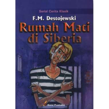 Rumah Mati Di Siberia (F.M. Destojewski) - Balai Pustaka