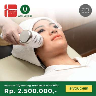 Voucher Digital Eva Mulia Advance Tightening Treatment with Hifu Rp. 2.500.000 - Voucher Value