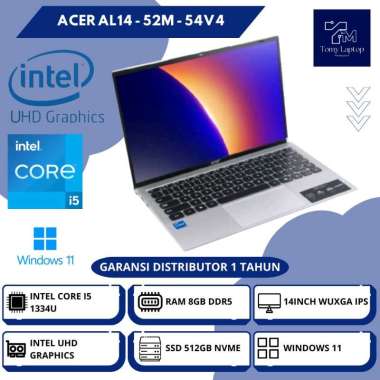 LAPTOP BARU ACER AL14 - 52M - 54V4 INTEL CORE I5-1334U RAM 8GB DDR5 SSD 512GB NVME 14INCH WUXGA IPS 