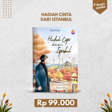 Novel Islami: Hadiah Cinta Dari Istanbul (Ihsan) Multivariasi Multicolor