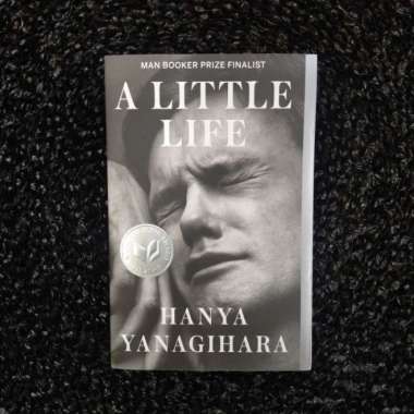 A Little Life By Hanya Yanagihara
