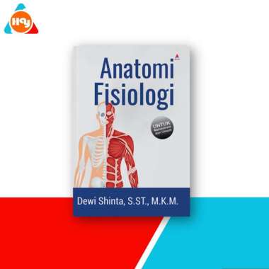 Buku Anatomi Fisiologi | Anatomi Fisiologi Tubuh Manusia,Fisiologi dan Anatomi Manusia - Anak Hebat 