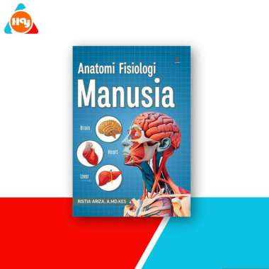 Buku Anatomi Fisiologi | Anatomi Fisiologi Tubuh Manusia,Fisiologi dan Anatomi Manusia - Anak Hebat
